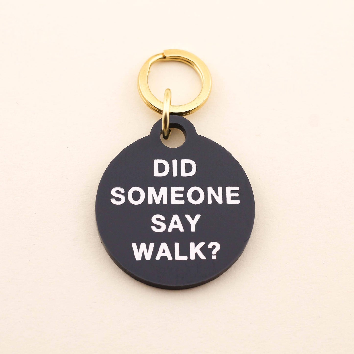 Did Someone Say Walk Pet Tag