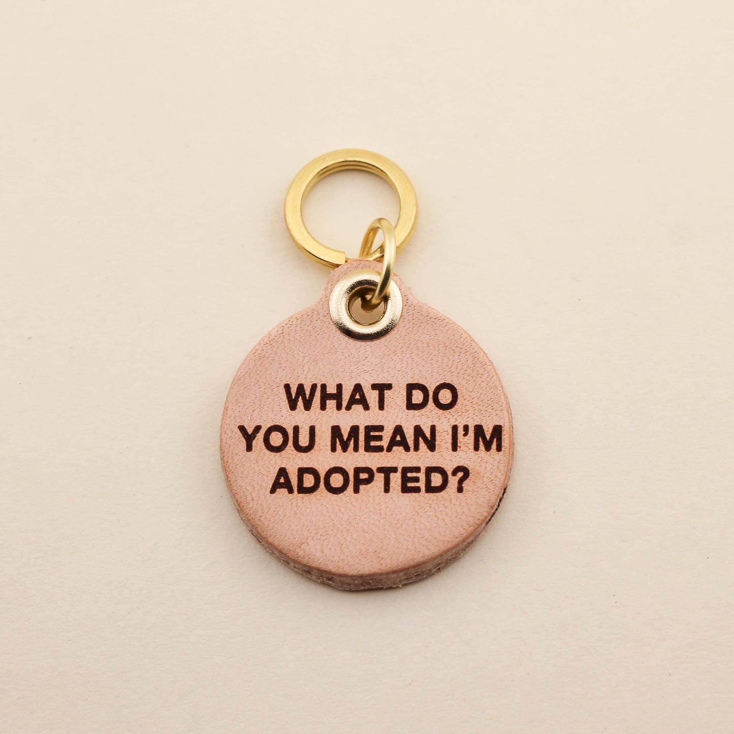 What Do You Mean I'm Adopted Pet Tag