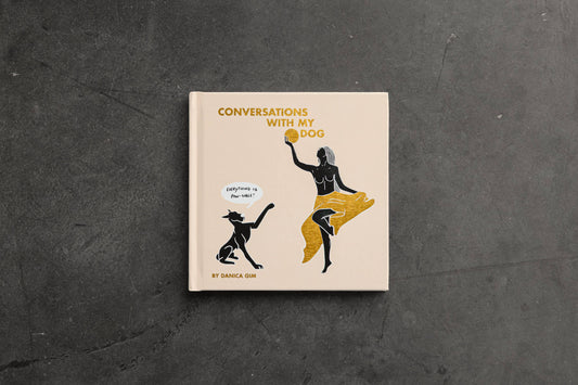 Conversations With My Dog (illustrated book) | Danica Gim