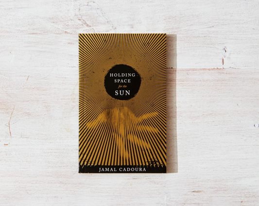 Holding Space For The Sun  | Jamal Cadoura