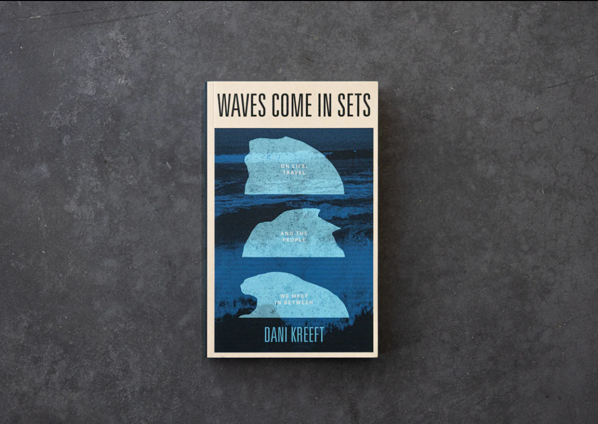 Waves Come In Sets: On Life, Travel And People| Dani Kreeft