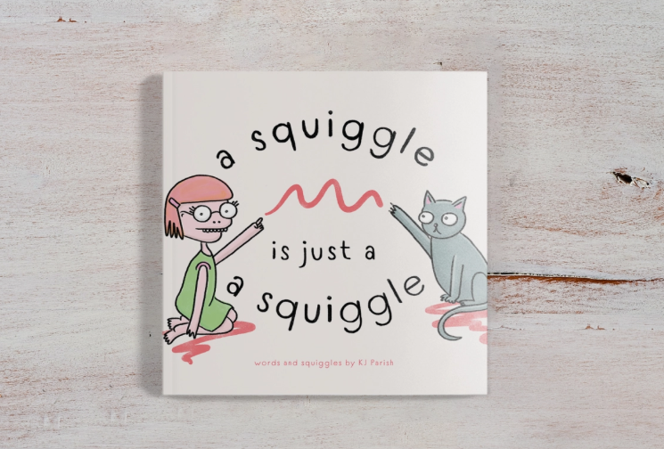 A Squiggle Is Just A Squiggle | children's book