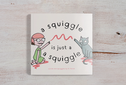 A Squiggle Is Just A Squiggle | children's book